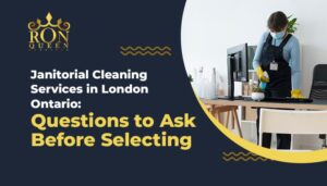 Janitorial Cleaning Services in London, Ontario